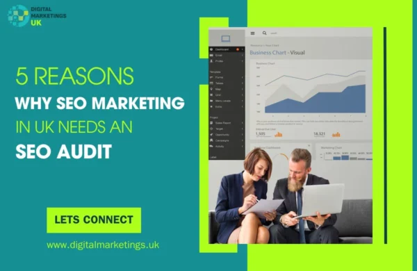 5 Reasons Why SEO Marketing in UK Needs an SEO Audit