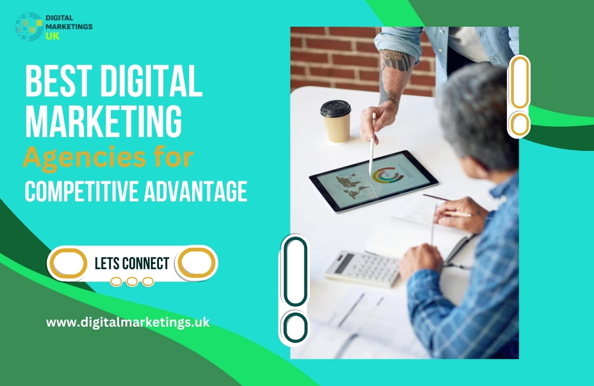 Best Digital Marketing Agencies for Competitive Advantage