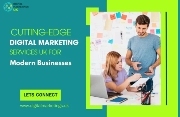 Cutting-Edge Digital Marketing Services UK for Modern Businesses