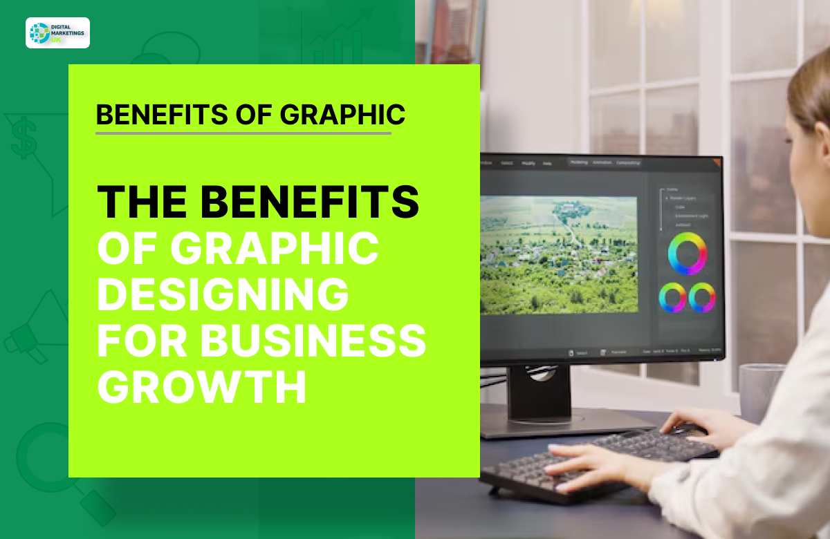 THE BENEFITS OF GRAPHIC DESIGNING FOR BUSINESS GROWTH