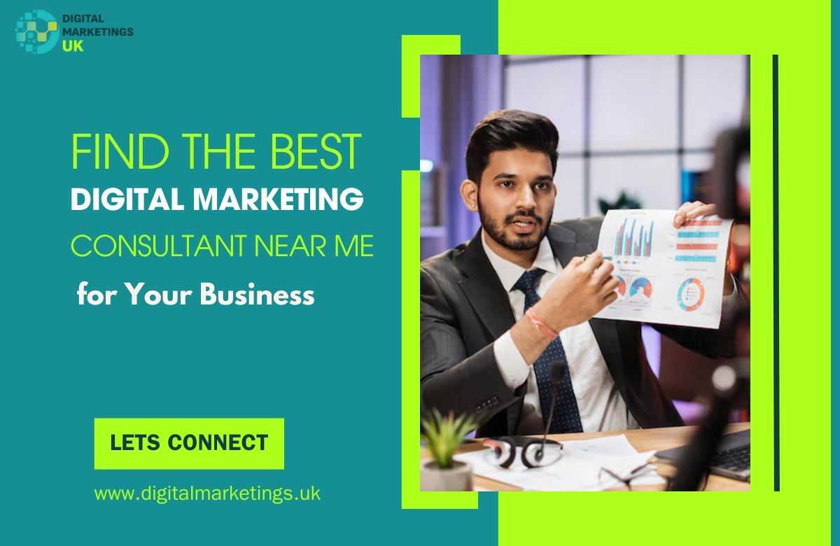 Find the Best Digital Marketing Consultant Near Me for Your Business