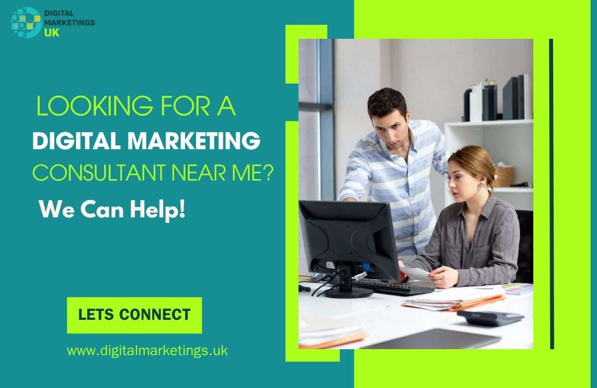 Looking for a Digital Marketing Consultant Near Me We Can Help!