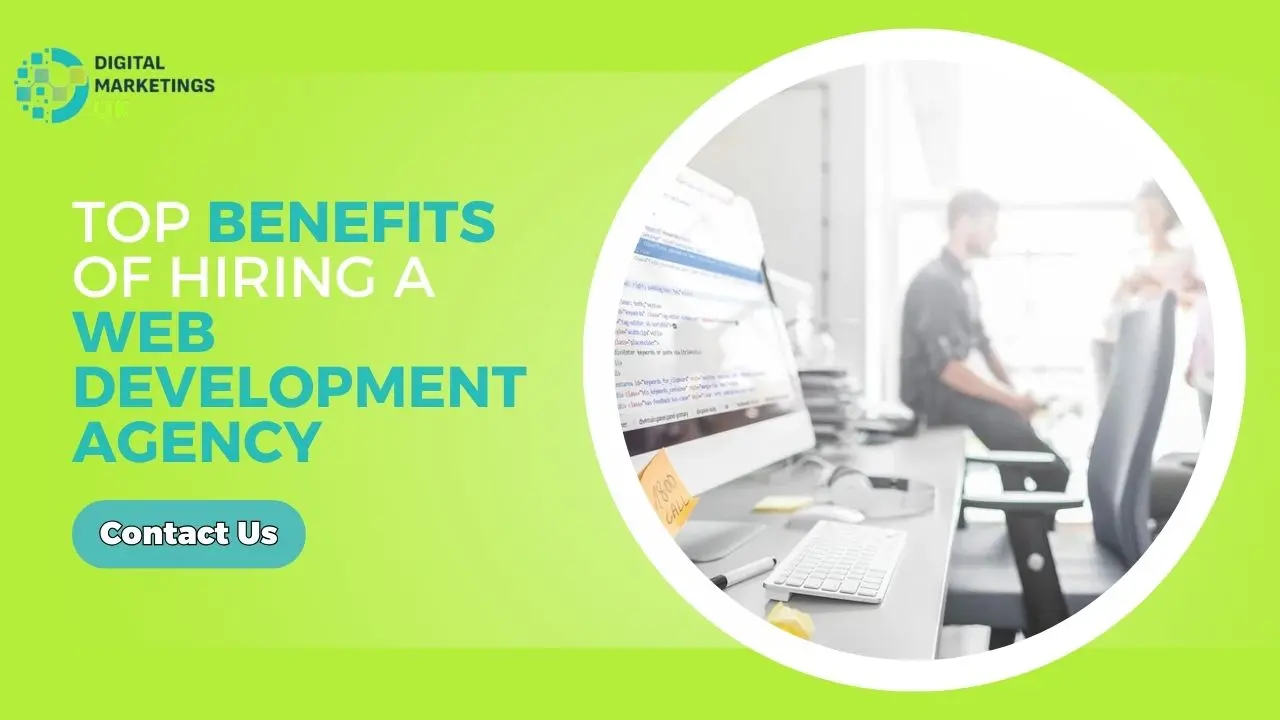 Top Benefits of Hiring a Web Development Agency