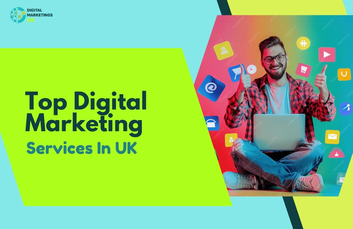 Top Digital Marketing Services In UK
